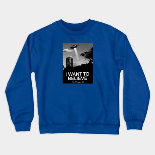 I want to believe Crewneck Sweatshirt